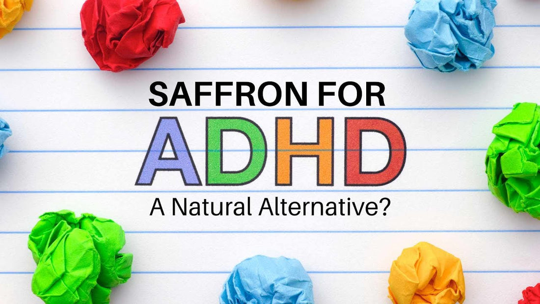 Unlock the Power of Spanish Saffron: A Natural Solution for ADHD and Depression