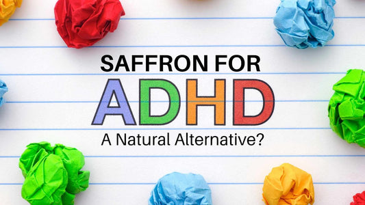 Unlock the Power of Spanish Saffron: A Natural Solution for ADHD and Depression