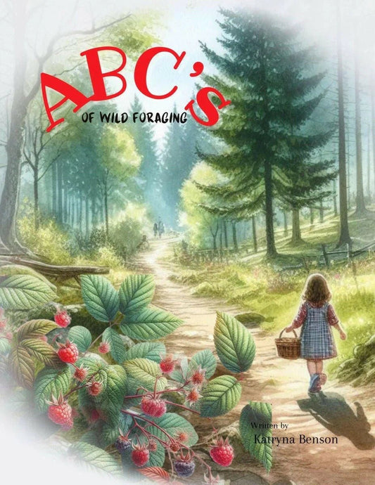 ABC's of Wild Foraging: A young beginners guide to wild food and medicine) - Back2Nature Herbals